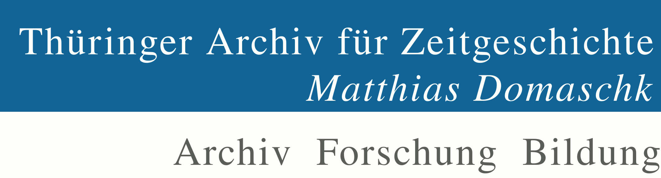 Thüringer Archiv für Zeitgeschichte "Matthias Domaschk" Jena